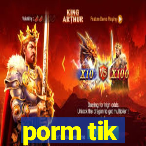 porm tik